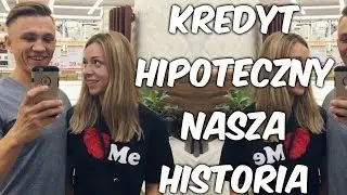 KREDYT HIPOTECZNY - NASZA HISTORIA