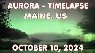 AURORA TIMELAPSE - Millinocket Lake, Maine Oct 10, 2024