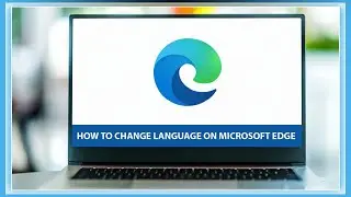 How to change Language in Microsoft Edge Browser | Microsoft Edge Language | Change Language