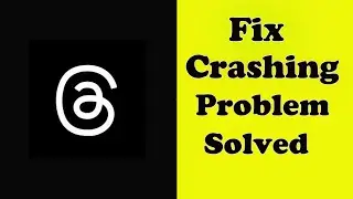 Fix Instagram Threads App Keeps Crashing issue in Android - Instagram Threads App Crash Error