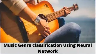 Music Genre classification Using Neural Network