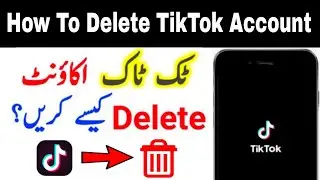How To Delete TikTok Account | How to delete TikTok account permanently 2022 | TikTok I'd delete