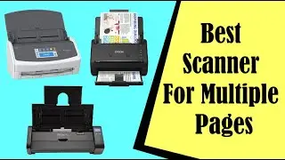 Best Scanner For Multiple Pages In 2023