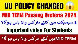 VU Mid Term Passing Creteria 2024 || Vu Midterm Passing Marks || Vu Midterm result date 2024