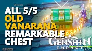 Old Vanarana Remarkable Chest Genshin Impact All 5/5