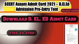 SCERT Assam Admit Card Download 2021 ||D.El.Ed_Admit_Card