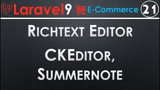 21 Laravel Rich Text Editor CKeditor Summernote Implementation.mp4