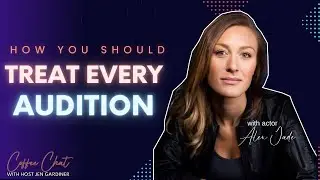 How You Should Treat Every Audition: Acting Advice from Actors