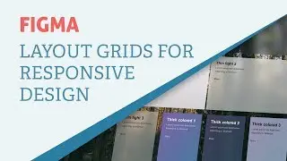 Figma Tips - Using Layout Grids for Responsive Design