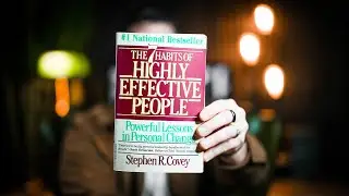 10 Life-changing Lessons - The 7 Habits of Highly Effective People by Stephen Covey | Book SUmmary