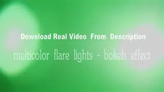 multicolor flare lights with bokeh effect || Free Green Screen Video Background