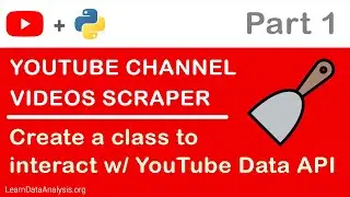 [Python Project] Create a YouTube Channel Videos Scraper with Python | Part 1