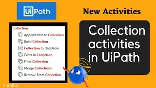 Uipath - New Collection Activities | Build, Append, Merge, Filter & remove collection items