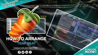 [FREE FLP/MIDI] How To Arrange Trap Beats Like A Pro IN 2022