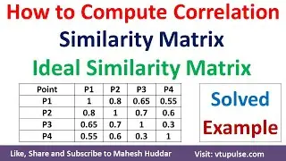 Compute the correlation between the similarity matrix and ideal similarity matrix by Mahesh Huddar