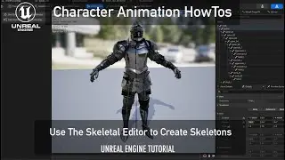 How To Use The Skeletal Editor to Create Skeletons