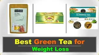 Best Green Tea for Weight Loss in India 2023 ⚡ सबसे अच्छा वजन घटाने के लिए ग्रीन टी⚡