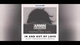 🎵 Armin van buuren, Sharon den Adel - In and Out of Love ( Lost Frequencies Remix )🔥