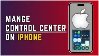 How To Mange The Control Center On iPhone 2024 (Quick & Easy)