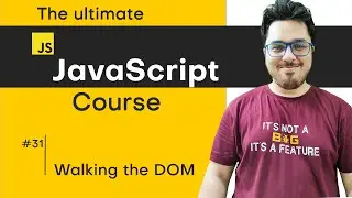 Walking the DOM | JavaScript Tutorial in Hindi #31