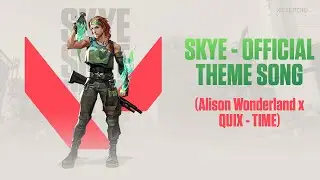 Valorant Skye - Official Theme Song Music (Alison Wonderland x QUIX - TIME)