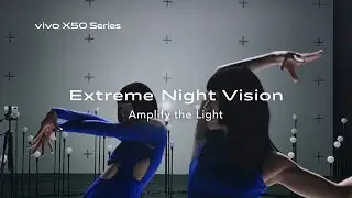 vivo X50 Series | Extreme Night Vision