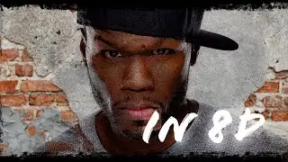 50Cent- IN DA CLUB 8D