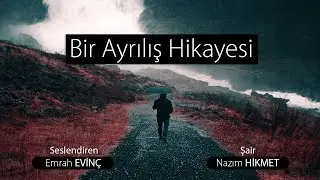 Bir Ayrılış Hikâyesi | Nazım Hikmet [Şiir]