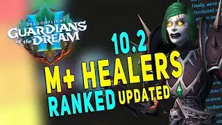 10.2 M+ HEALER TIER LIST (*UPDATE 1*) | Healer Changes & More