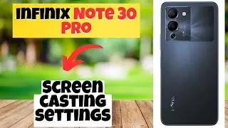 use screen cast infinix Note 30 Pro || How to set screen casting || Screen casting settings