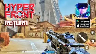 Hyper Front - Return | FPS 5V5 Gameplay (Android/iOS)