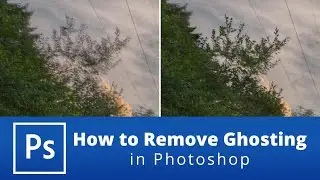 How to Remove Ghosting in Photoshop