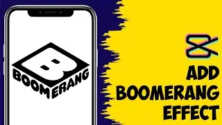 How To Add A Boomerang Effect To Your CapCut Videos