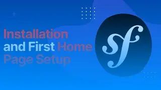 Symfony 6 Installation and First Home Page Setup 