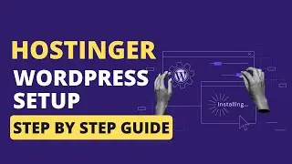 How to Install WordPress in Hostinger - Install & Customize A Premium Theme