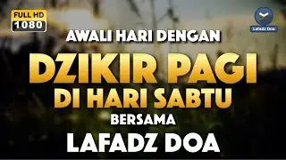 DZIKIR PAGI HARI LAFADZ DOA - Zikir pembuka pintu rezeki LAFADZ DOA