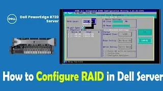 How to Configure RAID in Dell PowerEdge R730 | RAID 10 Configuration in Dell Server