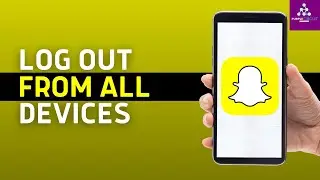 How to Log Out Snapchat Account From Other Devices (How to Sign Out Someone From Your Snapchat?)