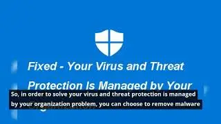 Fixed - Your Virus and Threat Protection Is Managed by Your Organisation, Windows 10