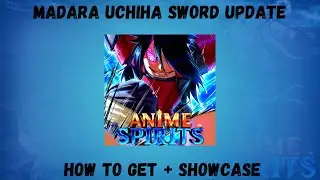 Madara Uchiha Sword Update How to Get + Showcase (Anime Spirits) |Roblox