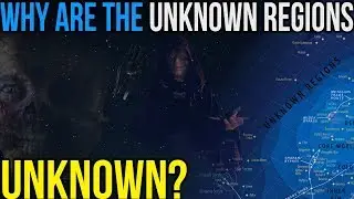 Why the Unknown Regions are Unexplored and Unknown: Star Wars Legends & Canon