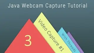 Java Webcam Capture for Beginners #3 : Video Feed from Webcam using Thread