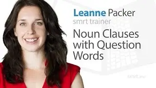 Noun Clauses with Question Words