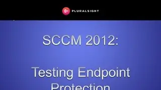 SCCM 2012 - Testing Endpoint Protection