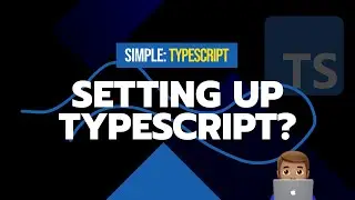 #3 Setting up TypeScript in your project | Simple TypeScript Course