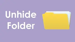 How to unhide folder in windows 7