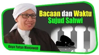 Bacaan dan Waktu Sujud Sahwi - Buya Yahya Menjawab