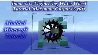 Immersive Engineering Water Wheel (Maximum Output  88 rf/t) - Mod Tutorial