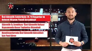 Özel Güvenlik TV Haber Bülteni