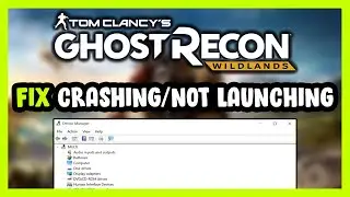 How to FIX Ghost Recon: Wildlands Crashing / Not Launching!